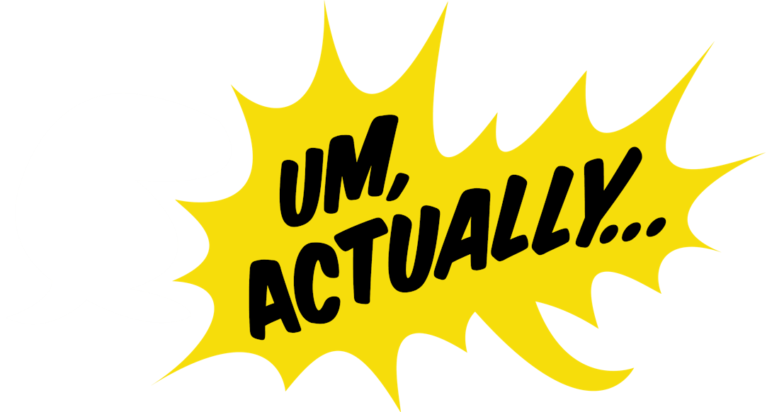 The second version of the Um Actually logo